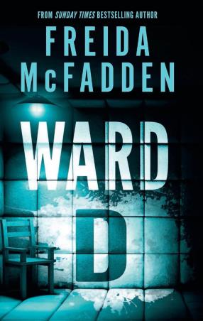 Book cover number 1 for Ward D written by Freida Mc Fadden published by Poisoned Pen Press