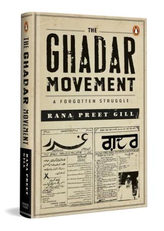 Book cover number 1 for The Ghadar Movement : A Forgotten Struggle written by Rana Preet Gill published by Penguin Random House