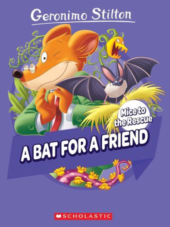 Book cover number 1 for A Bat For A Friends written by Geronimo Stilton published by Scholastic