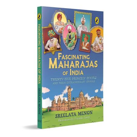 Book cover number 1 for Fascinating Maharajas Of India written by Sreelata Menon published by Puffin
