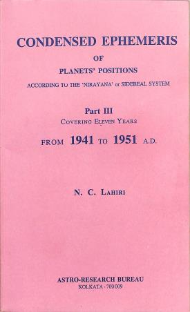 Book cover number 1 for Condensed Ephemeris Of Planets' Positions Part-3 (From 1941 To 1951 A. D.) written by N. C. Lahiri published by Astro-Research Bureau