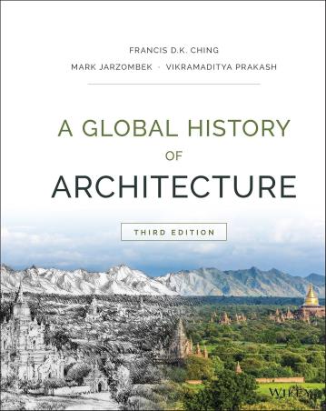 Book cover number 1 for A Global History Of Architecture written by Francis D. K. Ching, Mark M. Jarzombek, Vikramaditya Prakash published by Wiley