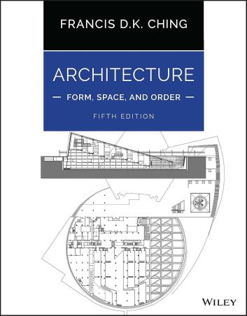 Book cover number 1 for Architecture Form Space And Order written by Francis D. K. Ching published by Wiley