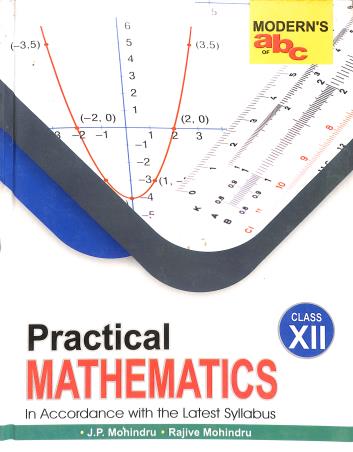 Book cover number 1 for Modern Abc Practical Mathematics Class 12 written by J. P. Mohindru, Rajive Mohindru published by Modern Publishers
