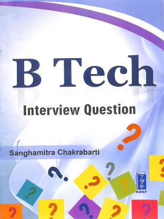 Book cover number 1 for B Tech Interview Question written by Nilkanto Mukherjee published by Katha-O-Kahini Prakashani Pvt. Ltd.