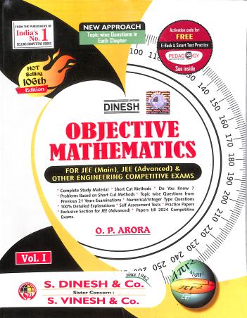 Book cover number 1 for Dinesh Objective Mathematics For JEE (Main & Advanced) Vol. 1 : 106 Edition written by O. P. Arora published by S. Dinesh & Co.