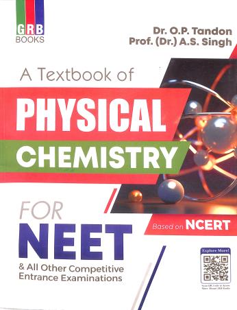 Book cover number 1 for GRB A Textbook Of Physical Chemistry For NEET written by O. P. Tandon, A. S. Singh published by G. R. Bathla & Sons