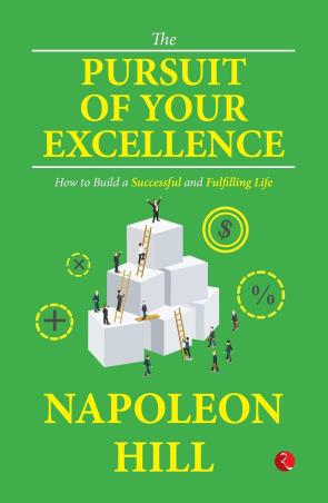 Book cover number 1 for The Pursuit Of Your Excellence written by Napoleon Hill published by Rupa Publications India
