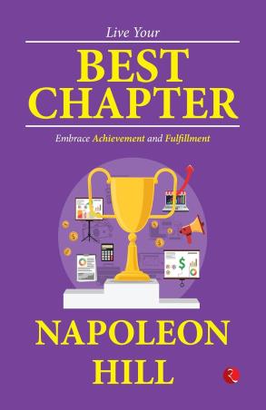 Book cover number 1 for Live Your Best Chapter written by Napoleon Hill published by Rupa Publications India