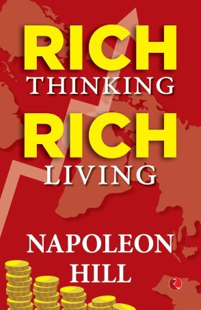 Book cover number 1 for Rich Thinking, Rich Living written by Napoleon Hill published by Rupa Publications India
