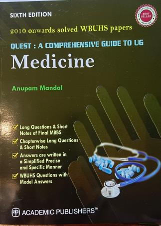 Book cover number 1 for Quest : A Comprehensive Guide To UG Medicine : 2010 Onwards Solved WBUHS Papers written by Anupam Mandal published by Academic Publishers