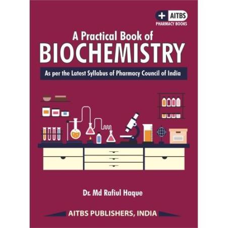Book cover number 1 for A Practical Book Of Biochemistry written by M. D. RAFIUL HAQUE published by AITBS Publishers