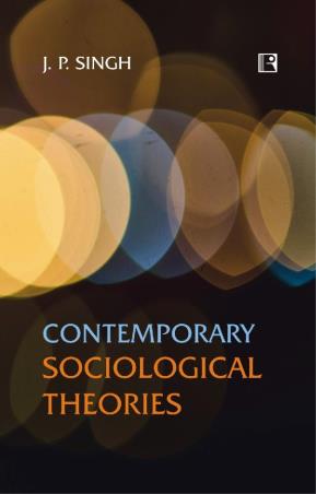 Book cover number 1 for Contemporary Sociological Theories written by J. P. Singh published by Rawat Publications
