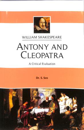 Book cover number 1 for Antony And Cleopatra A Critical Evaluation : William Shakespeare written by S. Sen published by Unique Publishers