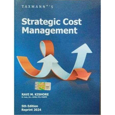 Book cover number 1 for Taxmann's Strategic Cost Management written by Ravi M. Kishore published by Taxmann Publications Pvt. Ltd.