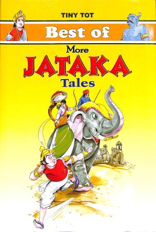 Book cover number 1 for Best Of More Jataka Tales written by NA published by Tiny Tot Publications
