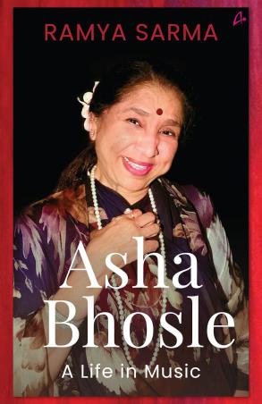 Book cover number 1 for Asha Bhosle : A Life In Music written by Ramya Sarma published by Amaryllis