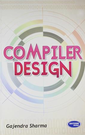 Book cover number 1 for Compiler Design written by Gajendra Sharma published by S. K. Kataria & Sons