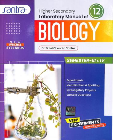 Book cover number 1 for Higher Secondary Laboratory Manual Of  Biology 12 Semester 3 & 4 written by Dulal Chandra Santra published by Santra Publication Pvt. Ltd