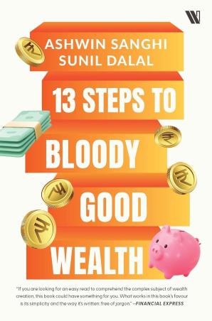 Book cover number 1 for 13 Steps To Bloody Good Wealth written by Ashwin Sanghi, Sunil Dalal published by Westland