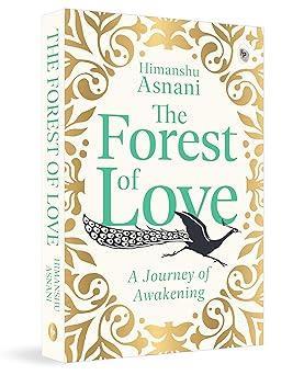 Book cover number 1 for The Forest Of Love : A Journey Of Awakening written by Himanshu Asnani published by Fingerprint Publishing