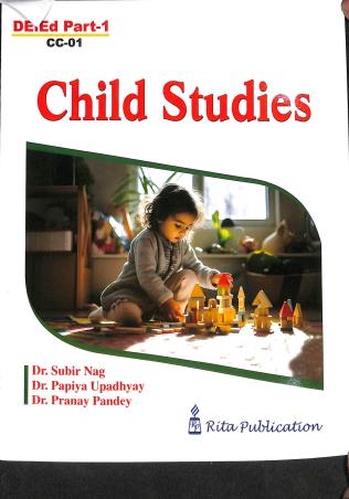 Book cover number 1 for Child Studies DEled Part 1 CC-01 written by Subir Nag, Papiya Upadhyay published by Rita Publication