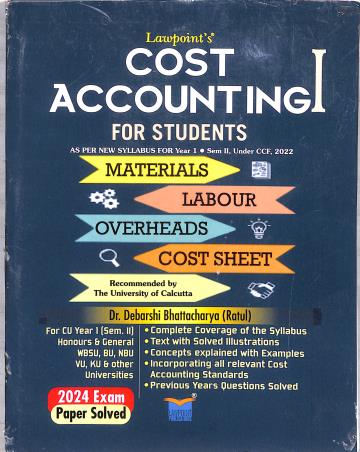 Book cover number 1 for Cost Accounting 1 For Students Semester 2 written by Debarshi Bhattacharya published by Lawpoint