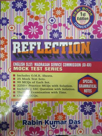 Book cover number 1 for Reflection (English SLST / Madrasah Service Commission 11-12) Mock Test Series written by Rabin Kumar Das published by Debi Book Concern