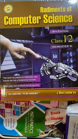Book cover number 1 for Rudiments Of Computer Science Class 12 Semester 3 written by J. Bhattacharya published by Academic Publishers