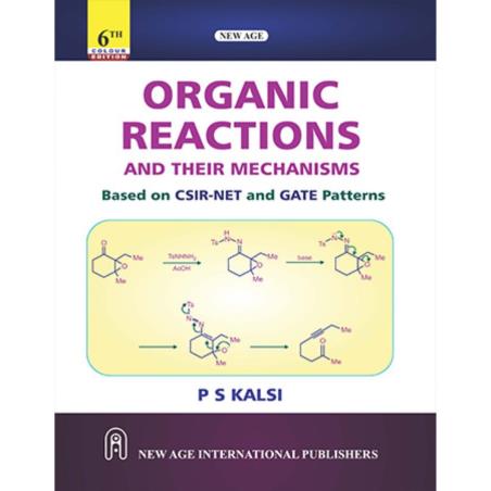 Book cover number 1 for Organic Reactions And Their Mechanisms written by P. S. Kalsi published by New Age International (P) Limited, Publishers