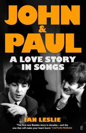 Book cover number 1 for John & Paul : A Love Story In Songs written by Ian Leslie published by Faber & Faber