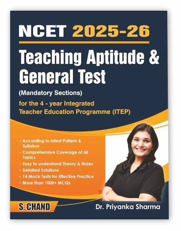 Book cover number 1 for Teaching Aptitude & General Test (Mandatory Sections) NCET 2025-26 written by Priyanka Sharma published by S. Chand Publishing