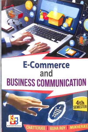 Book cover number 1 for E Commerce And Business Communication (4th Semester) written by Debdulal Chatterjee, Chanchal Guha Roy, Sushil Mukherjee published by B. B. Kundu Grandsons