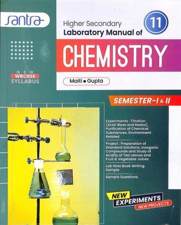 Book cover number 1 for Higher Secondary Laboratory Manual Of Chemistry 11 Semester 1 & 2 written by Kaushik Gupta, NilKamal Maiti published by Santra Publication Pvt. Ltd