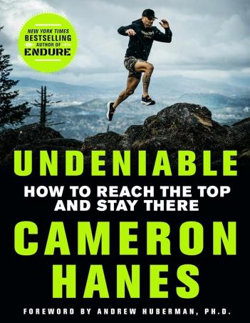 Book cover number 1 for Undeniable : How To Reach The Top And Stay There written by Cameron Hanes published by Macmillan Education