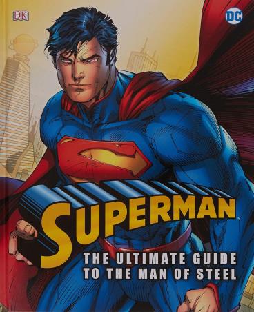Book cover number 1 for Superman :The Ultimate Guide To The Man Of Steel written by NA published by DK