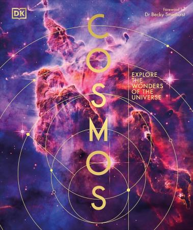Book cover number 1 for Cosmos : Explore The Wonders Of The Universe written by Becky Smethurst published by DK