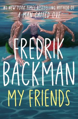 Book cover number 1 for My Friends written by Fredrik Backman published by Simon & Schuster