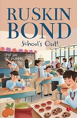Book cover number 1 for Schools Out! written by Ruskin Bond published by Rupa Publications India