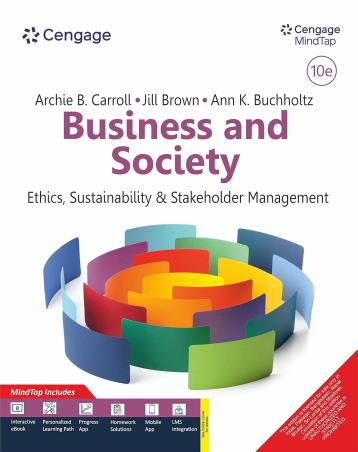 Book cover number 1 for Business And Society : Ethics, Sustainability, And Stakeholder Management written by Archie B. Carroll, Jill Brown, Ann K. Buchholtz published by Cengage Learning India Private Limited