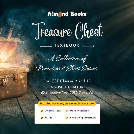 Book cover number 1 for Treasure Chest Textbook A Collection Of Poems And Short Stories ICSE Class 9 & 10 (2025 Examination) written by NA published by Almond books