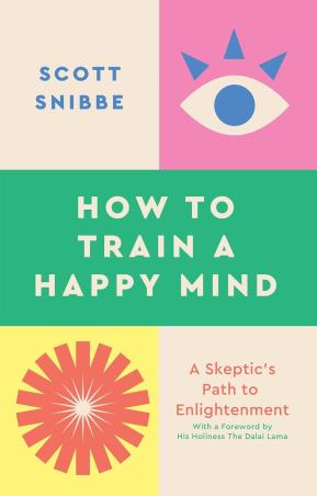 Book cover number 1 for How To Train A Happy Mind : A Skeptic's Path To Enlightenment written by Scott Snibbe published by The Bombay Circle Press