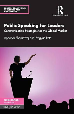 Book cover number 1 for Public Speaking For Leaders : Communication Strategies For The Global Market (South Asia Edition) written by Pragyan Rath, Apoorva Bharadwaj published by Routledge