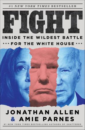 Book cover number 1 for Fight : Inside the Wildest Battle for the White House written by Jonathan Allen, Amie Parnes published by William Morrow