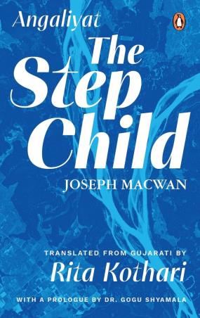 Book cover number 1 for The Step Child : Angaliyat written by Joseph Macwan, Rita Kothari published by Penguin Books