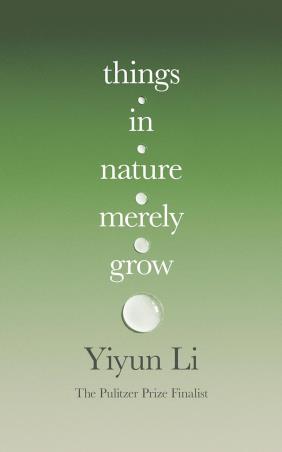 Book cover number 1 for Things In Nature Merely Grow written by Yiyun Li published by Fourth Estate
