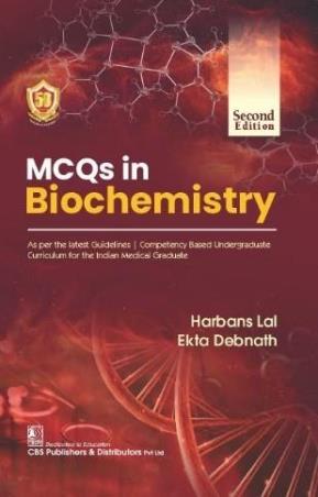 Book cover number 1 for MCQs In Biochemistry written by Harbans Lal, Ekta Debnath published by CBS Publishers & Distributors Pvt. Ltd.
