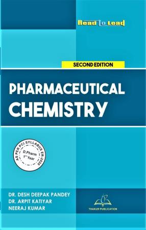 Book cover number 1 for Read To Lead Pharmaceutical Chemistry D.Pharm 1st Year written by Neeraj Kumar, Desh Deepak Pandey, Arpit katiyar published by Thakur Publication Pvt. Ltd.