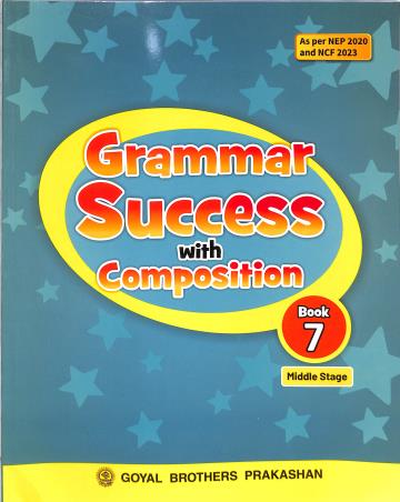 Book cover number 1 for Grammar Success With Composition Book 7 (NEP 2020 / NCF 2023) written by S. K. Gupta, Rama Joshi, I. L. Wanchoo published by Goyal Brothers Prakashan
