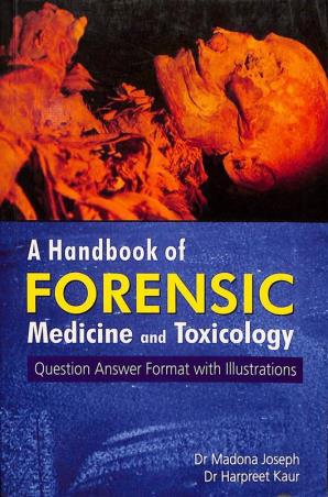 Book cover number 1 for A Handbook Of Forensic Medicine And Toxicology written by Harpreet Kaur, Madona Joseph published by B. Jain Publishers (P) Ltd.